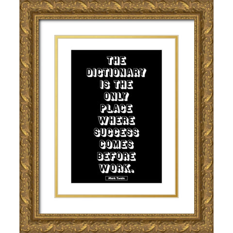 Mark Twain Quote: Success Before Work Gold Ornate Wood Framed Art Print with Double Matting by ArtsyQuotes