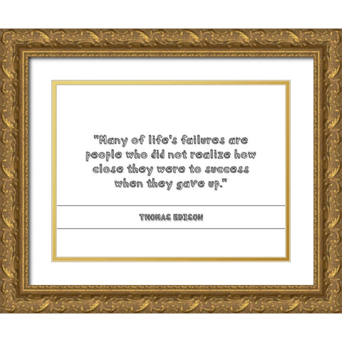 Thomas Edison Quote: They Gave Up Gold Ornate Wood Framed Art Print with Double Matting by ArtsyQuotes