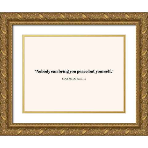 Ralph Waldo Emerson Quote: Bring You Peace Gold Ornate Wood Framed Art Print with Double Matting by ArtsyQuotes