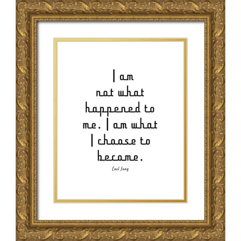 Carl Jung Quote: I am Not Gold Ornate Wood Framed Art Print with Double Matting by ArtsyQuotes