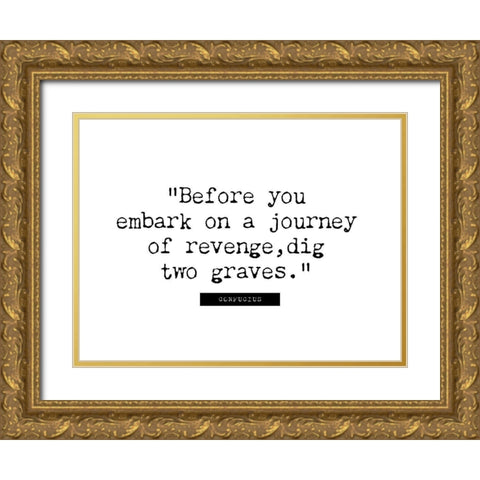 Confucius Quote: Journey of Revenge Gold Ornate Wood Framed Art Print with Double Matting by ArtsyQuotes