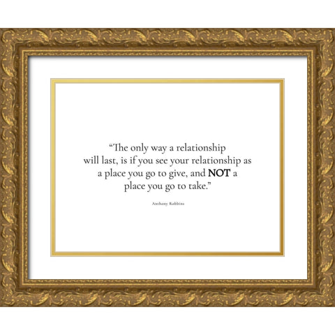 Anthony Robbins Quote: Relationship Gold Ornate Wood Framed Art Print with Double Matting by ArtsyQuotes