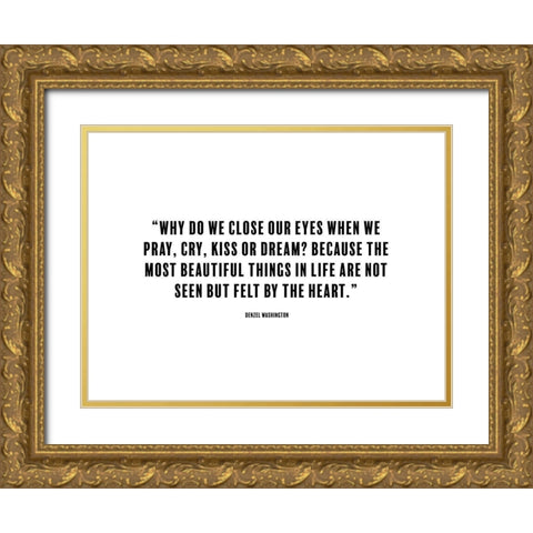 Denzel Washington Quote: Close Our Eyes Gold Ornate Wood Framed Art Print with Double Matting by ArtsyQuotes