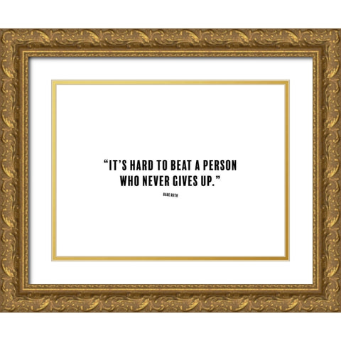 Babe Ruth Quote: Person Who Never Gives Up Gold Ornate Wood Framed Art Print with Double Matting by ArtsyQuotes
