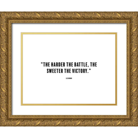 Les Brown Quote: Sweeter the Victory Gold Ornate Wood Framed Art Print with Double Matting by ArtsyQuotes