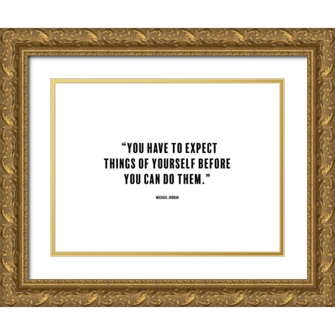 Michael Jordan Quote: Expect Things Gold Ornate Wood Framed Art Print with Double Matting by ArtsyQuotes