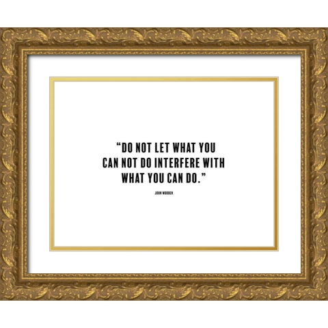 John Wooden Quote: What You Can Do Gold Ornate Wood Framed Art Print with Double Matting by ArtsyQuotes