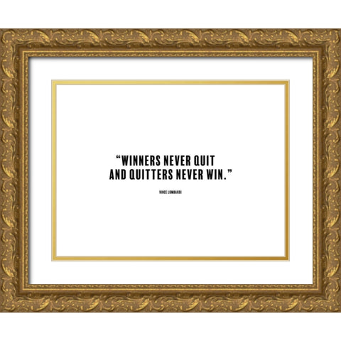 Vince Lombardi Quote: Winners Never Quit Gold Ornate Wood Framed Art Print with Double Matting by ArtsyQuotes