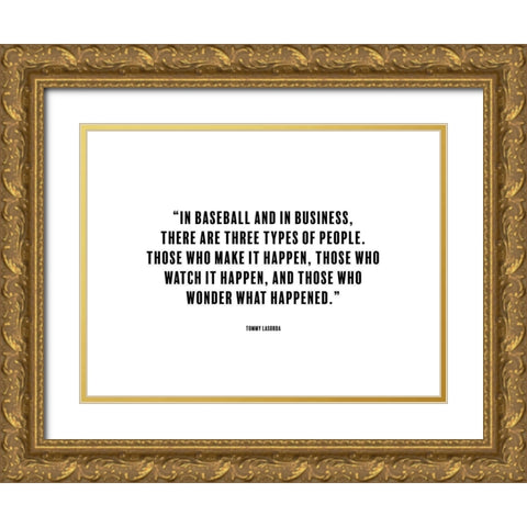 Tommy Lasorda Quote: Make it Happen Gold Ornate Wood Framed Art Print with Double Matting by ArtsyQuotes