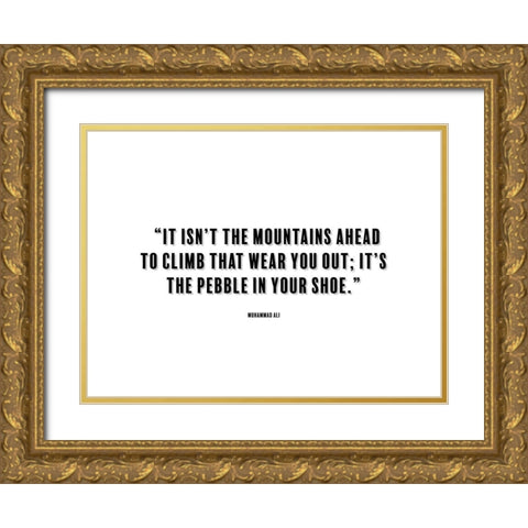 Muhammad Ali Quote: Mountains Ahead Gold Ornate Wood Framed Art Print with Double Matting by ArtsyQuotes