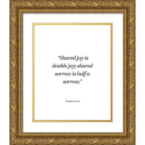 Swedish Proverb Quote: Double Joy Gold Ornate Wood Framed Art Print with Double Matting by ArtsyQuotes