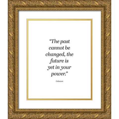Artsy Quotes Quote: In Your Power Gold Ornate Wood Framed Art Print with Double Matting by ArtsyQuotes