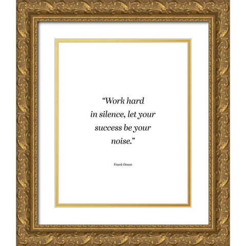Frank Ocean Quote: Let Your Success Gold Ornate Wood Framed Art Print with Double Matting by ArtsyQuotes