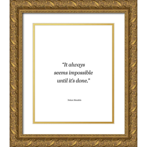 Nelson Mandela Quote: Seems Impossible Gold Ornate Wood Framed Art Print with Double Matting by ArtsyQuotes
