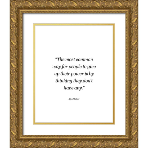 Alice Walker Quote: Power Gold Ornate Wood Framed Art Print with Double Matting by ArtsyQuotes