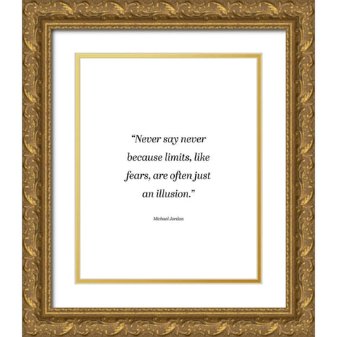 Michael Jordan Quote: Never Say Never Gold Ornate Wood Framed Art Print with Double Matting by ArtsyQuotes