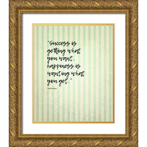 Ingrid Bergman Quote: Success and Happiness Gold Ornate Wood Framed Art Print with Double Matting by ArtsyQuotes