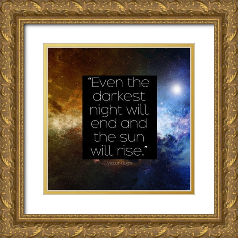 Victor Hugo Quote: The Sun Will Rise Gold Ornate Wood Framed Art Print with Double Matting by ArtsyQuotes