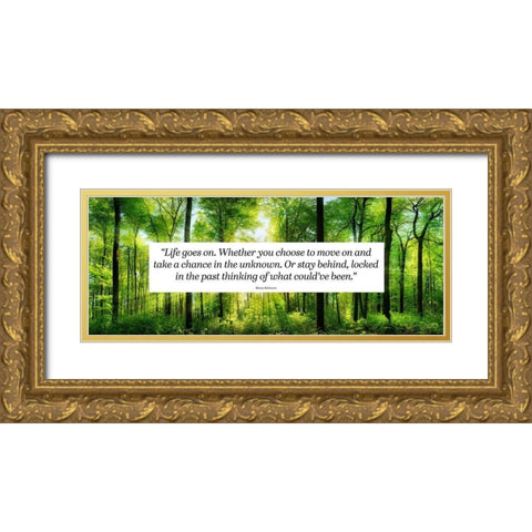 Maria Robinson Quote: Life Goes On Gold Ornate Wood Framed Art Print with Double Matting by ArtsyQuotes