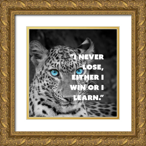 Artsy Quotes Quote: I never Lose Gold Ornate Wood Framed Art Print with Double Matting by ArtsyQuotes