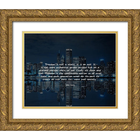 John Lewis Quote: Freedom is Not a State Gold Ornate Wood Framed Art Print with Double Matting by ArtsyQuotes