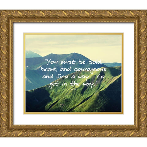 John Lewis Quote: Bold, Brave, and Courageous Gold Ornate Wood Framed Art Print with Double Matting by ArtsyQuotes