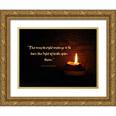 Ida B. Wells Barnett Quote: Light of Truth Gold Ornate Wood Framed Art Print with Double Matting by ArtsyQuotes