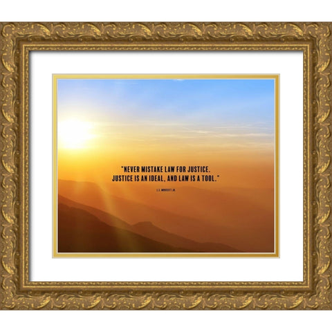 L.E. Modesitt Jr. Quote: Justice is an Ideal Gold Ornate Wood Framed Art Print with Double Matting by ArtsyQuotes