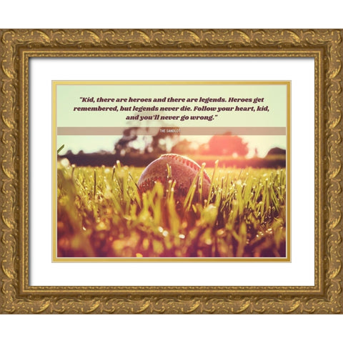 The Sandlot Quote: Heroes and Legends Gold Ornate Wood Framed Art Print with Double Matting by ArtsyQuotes