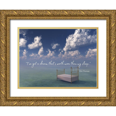 Eric Thomas Quote: Ive Got a Dream Gold Ornate Wood Framed Art Print with Double Matting by ArtsyQuotes