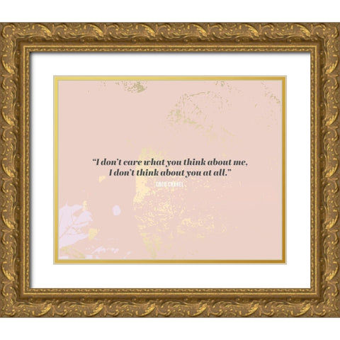 Coco Chanel Quote: I Dont Care Gold Ornate Wood Framed Art Print with Double Matting by ArtsyQuotes