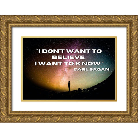 Carl Sagan Quote: I Want to Know Gold Ornate Wood Framed Art Print with Double Matting by ArtsyQuotes