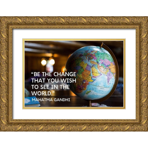Mahatma Gandhi Quote: Be the Change Gold Ornate Wood Framed Art Print with Double Matting by ArtsyQuotes