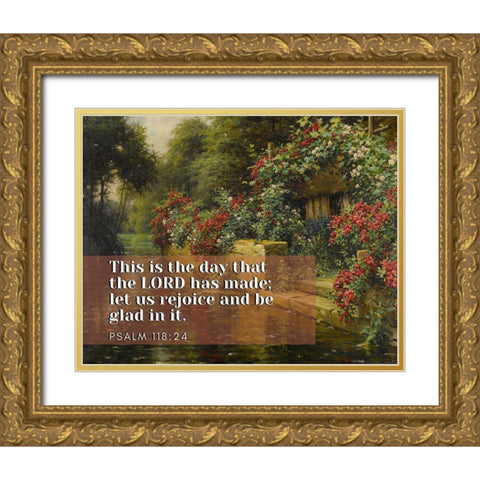 Bible Verse Quote Psalm 118:24, Louis Aston Knight, Rambling Roses on a Rivers Edge Gold Ornate Wood Framed Art Print with Double Matting by ArtsyQuotes