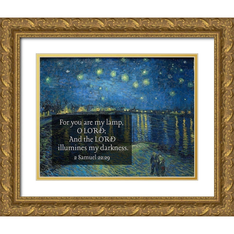 Bible Verse Quote 2 Samuel 22:29, Vincent van Gogh - Starry Night Over the Rhone Gold Ornate Wood Framed Art Print with Double Matting by ArtsyQuotes