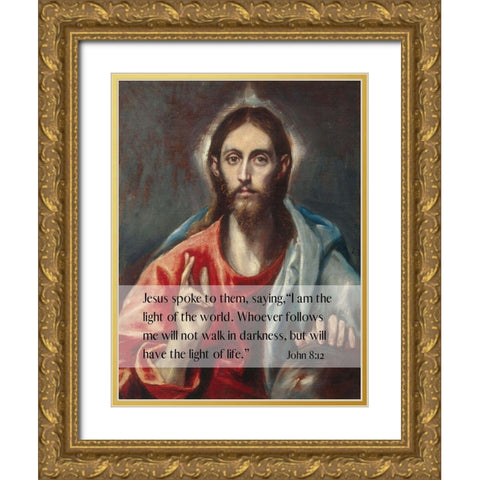 Bible Verse Quote John 8:12, El Greco - Christ Blessing the Savior of the World Gold Ornate Wood Framed Art Print with Double Matting by ArtsyQuotes