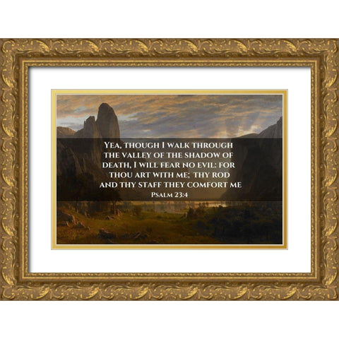 Bible Verse Quote Psalm 23:4, Albert Bierstadt - Looking Down Yosemite Valley Gold Ornate Wood Framed Art Print with Double Matting by ArtsyQuotes