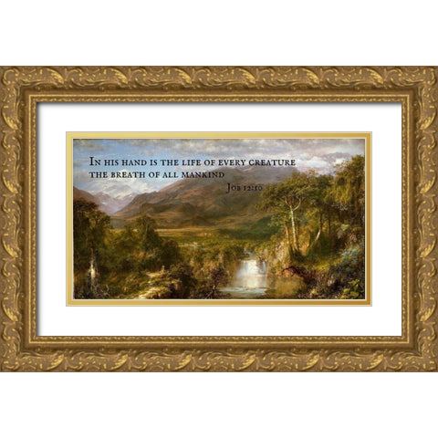 Bible Verse Quote Job 12:10, Frederic Edwin Church - Church Heart of the Andes Gold Ornate Wood Framed Art Print with Double Matting by ArtsyQuotes