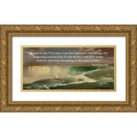 Bible Verse Quote Revelation 21:6, Frederic Edwin Church - Niagara Falls I Gold Ornate Wood Framed Art Print with Double Matting by ArtsyQuotes