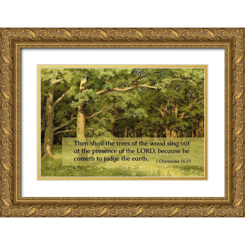 Bible Verse Quote 1 Chronicles 16:33, Ivan Shishkin - Forest Clearing Gold Ornate Wood Framed Art Print with Double Matting by ArtsyQuotes