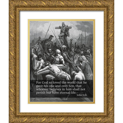 Bible Verse Quote John 3:16, Gustave Dore - Crucifixion of Jesus Gold Ornate Wood Framed Art Print with Double Matting by ArtsyQuotes