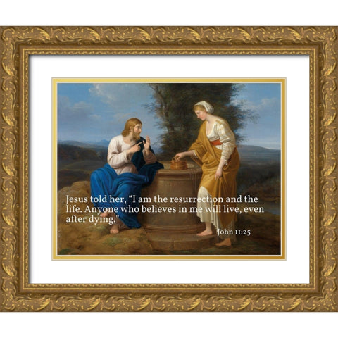 Bible Verse Quote John 11:25, Ferdinand Georg Waldmuller - Christ and the Samaritan Woman Gold Ornate Wood Framed Art Print with Double Matting by ArtsyQuotes