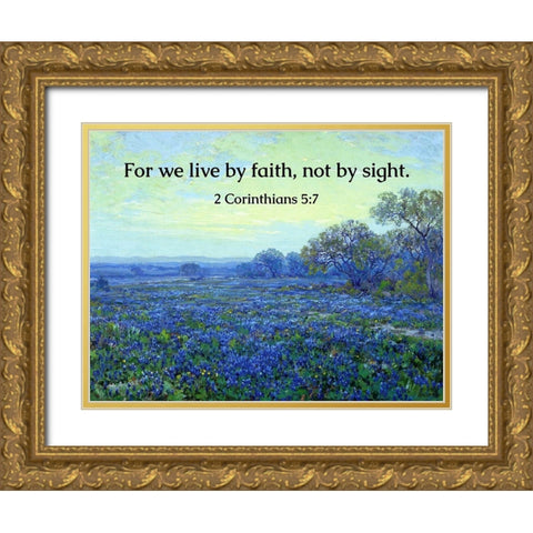 Bible Verse Quote 2 Corinthians 5:7, Robert Julian Onderdonk - Bluebonnets at Sunrise Gold Ornate Wood Framed Art Print with Double Matting by ArtsyQuotes