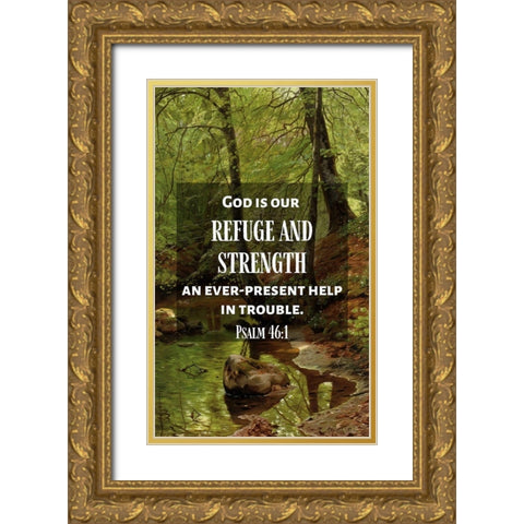 Bible Verse Quote Psalm 46:1, Peder Mork Monsted - A Forest Stream Gold Ornate Wood Framed Art Print with Double Matting by ArtsyQuotes