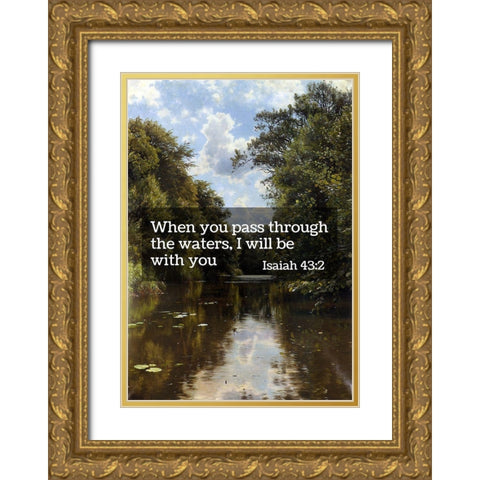 Bible Verse Quote Isaiah 43:2, Peder Mork Monsted - A Summers Day Gold Ornate Wood Framed Art Print with Double Matting by ArtsyQuotes