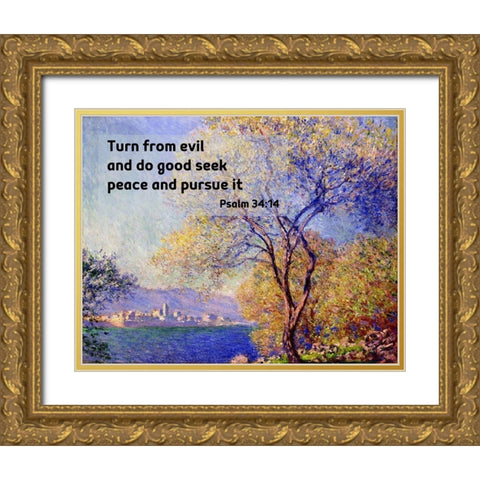 Bible Verse Quote Psalm 34:14, Claude Monet - Antibes Seen from the Salis Gardens Gold Ornate Wood Framed Art Print with Double Matting by ArtsyQuotes