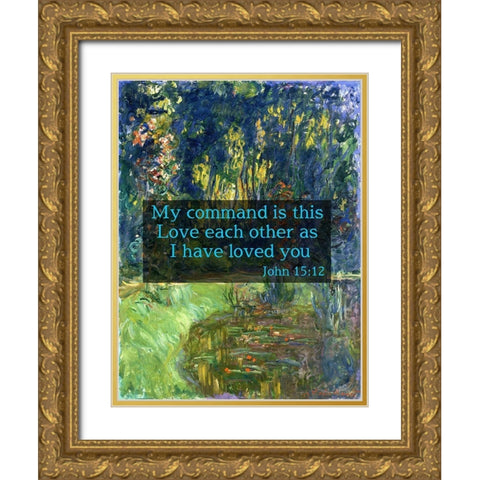 Bible Verse Quote John 15:12, Claude Monet - Water Lily Pond at Giverny Gold Ornate Wood Framed Art Print with Double Matting by ArtsyQuotes