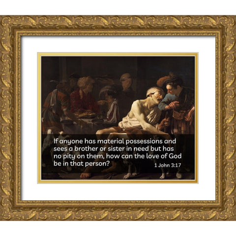 Bible Verse Quote 1 John 3:17, Hendrick Terbrugghen - Rich Man and the Poor Lazurus Gold Ornate Wood Framed Art Print with Double Matting by ArtsyQuotes