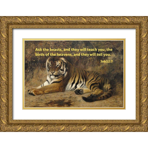 Bible Verse Quote Job 12:7, Jean-Leon Gerome - Tiger II Gold Ornate Wood Framed Art Print with Double Matting by ArtsyQuotes