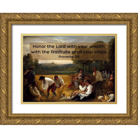 Bible Verse Quote Proverbs 3:9, Benjamin West - Harvesting at Windsor Gold Ornate Wood Framed Art Print with Double Matting by ArtsyQuotes